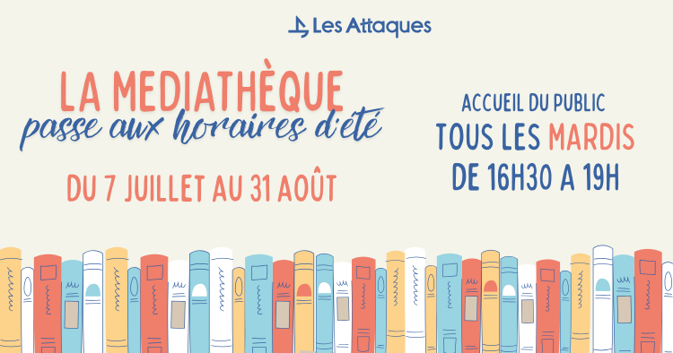 Les Attaques - Horaires d'été à la médiathèque