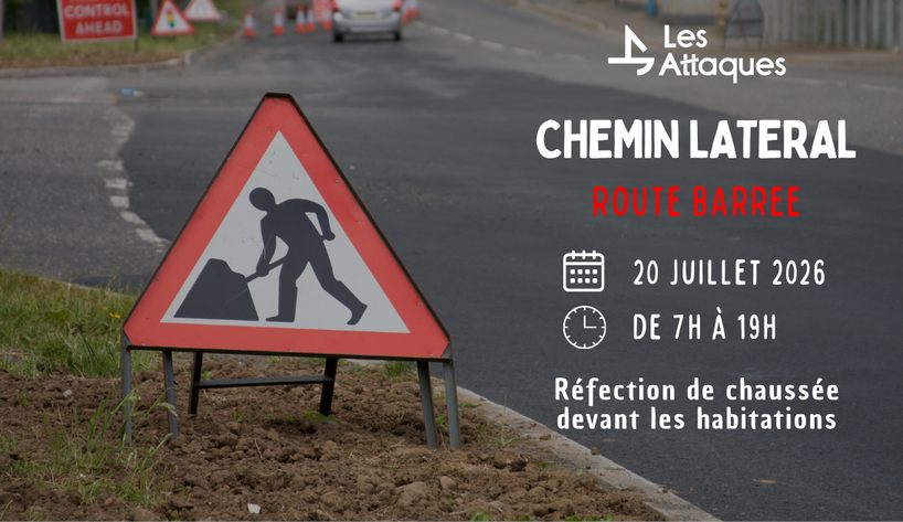 Les Attaques - Travaux Chemin Latéral