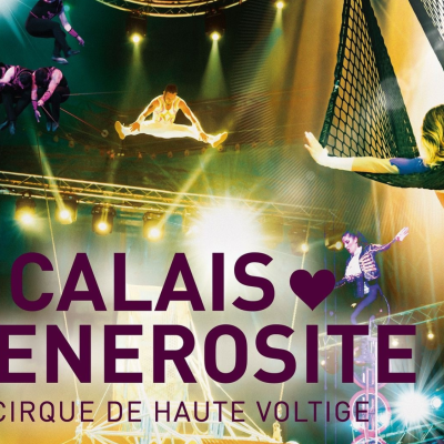 CALAIS GÉNÉROSITÉ 2025 - Cirque de Haute Voltige